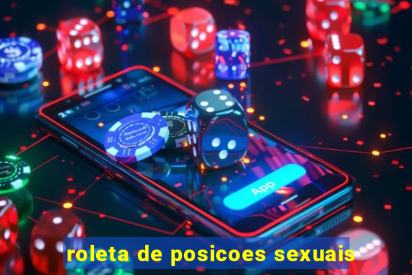 roleta de posicoes sexuais